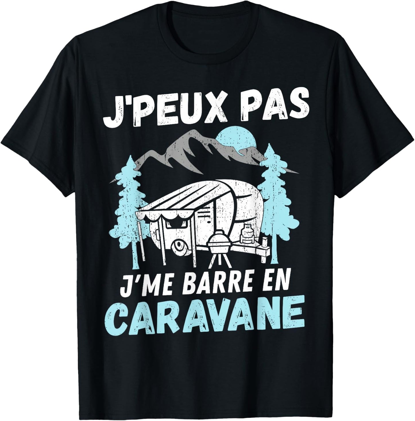 Camping humour camper - Je peux pas je me barre en caravaner T-Shirt - T-Shirt | Black