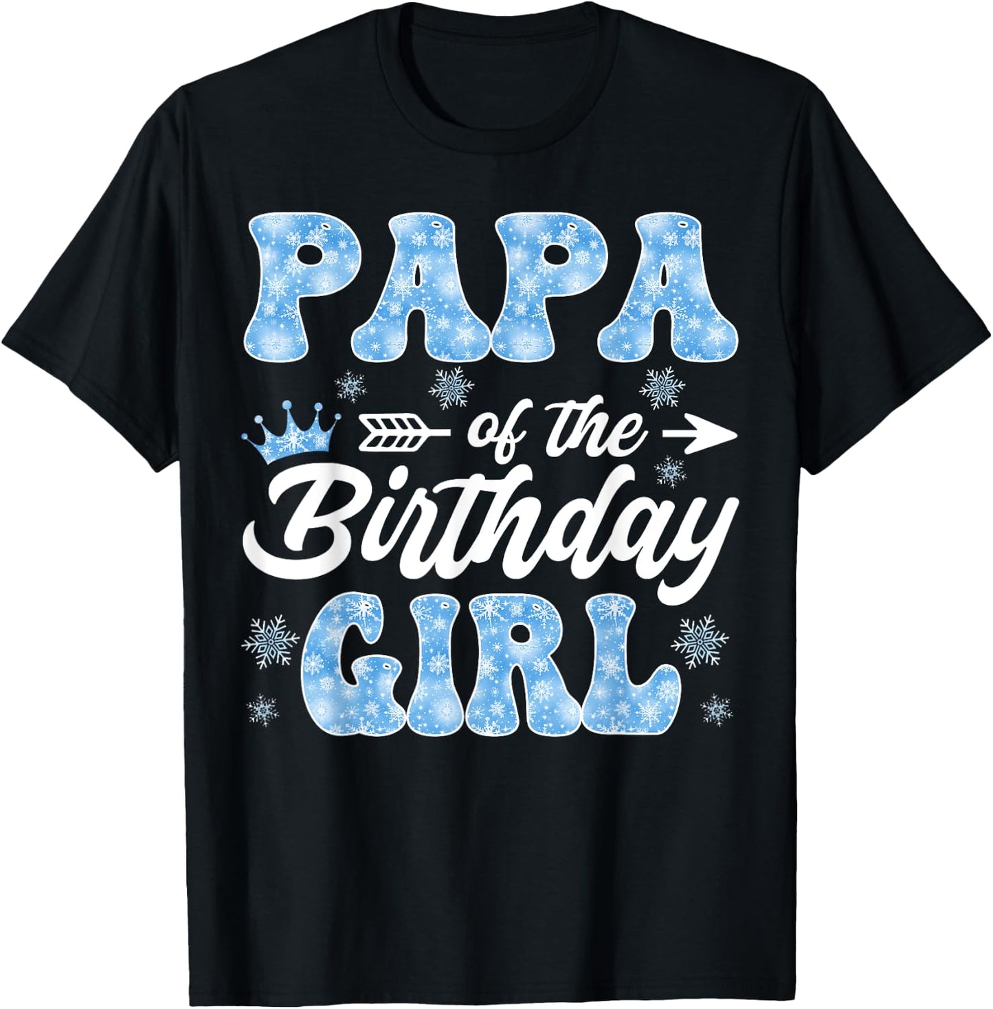 Papa Of The Birthday Girl Snowflakes Winter Xmas T-Shirt - T-Shirt | Black