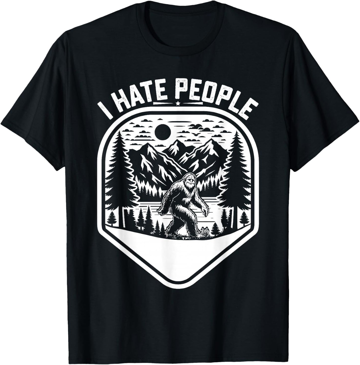 Retro Camping Bigfoot Sasquatch I Hate People Funny T-Shirt - T-Shirt | Black