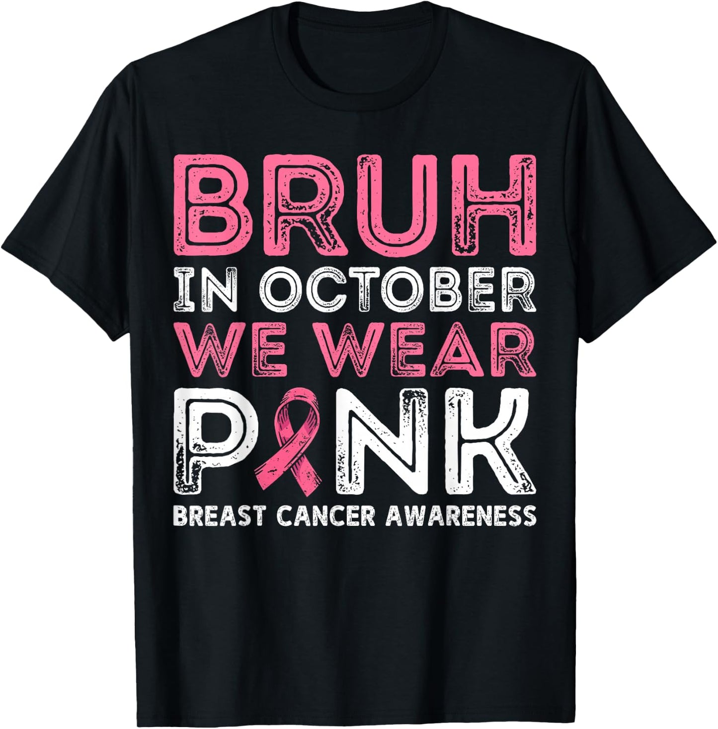 Breast Cancer Awareness For Boy Bruh In October We Wear Pink T-Shirt - T-Shirt | Black