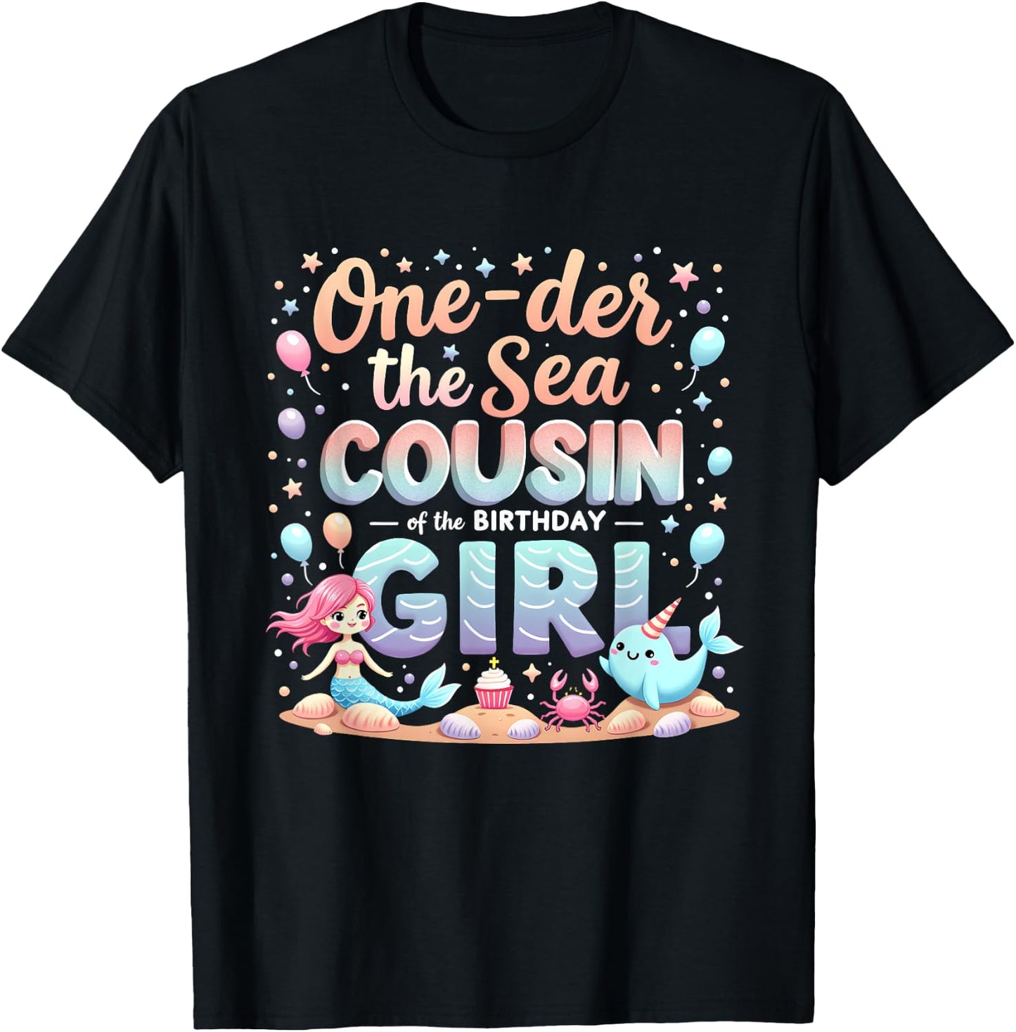 One Der The Sea Cousin Of The Birthday Girl T-Shirt - T-Shirt | Black