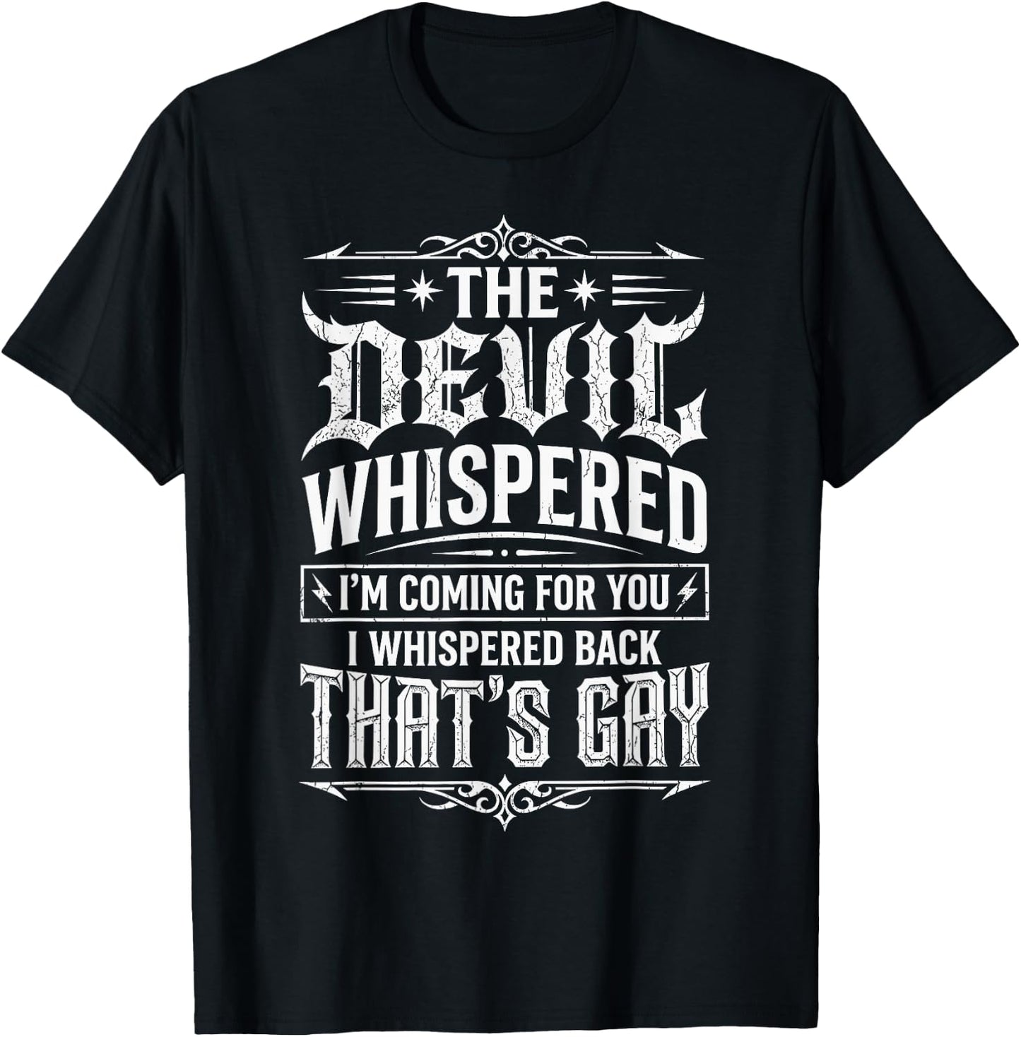 The Devil Whispered to Me Im Coming for You T-Shirt - T-Shirt | Black