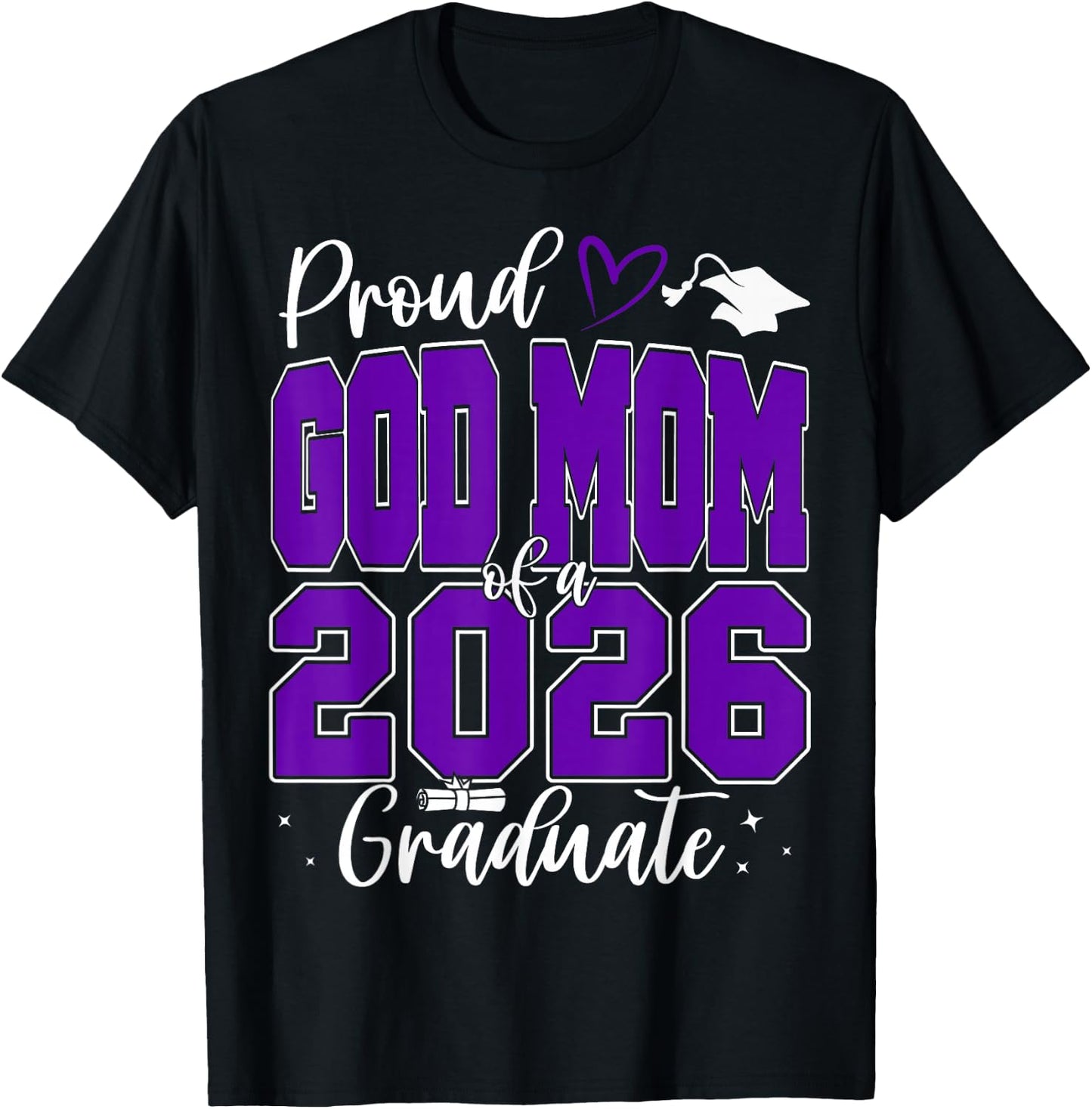 Proud GodMom of a Class of 2026 Graduate Senior Graduation T-Shirt - T-Shirt | Black