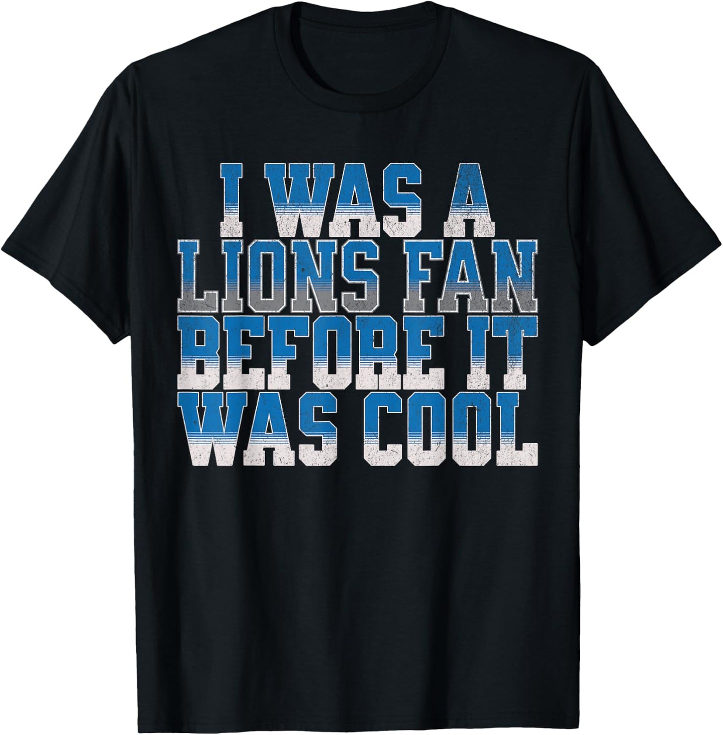 Lions Fan Before It Was Cool Lions Gear Lions Fan Men Women T-Shirt - T-Shirt | Black