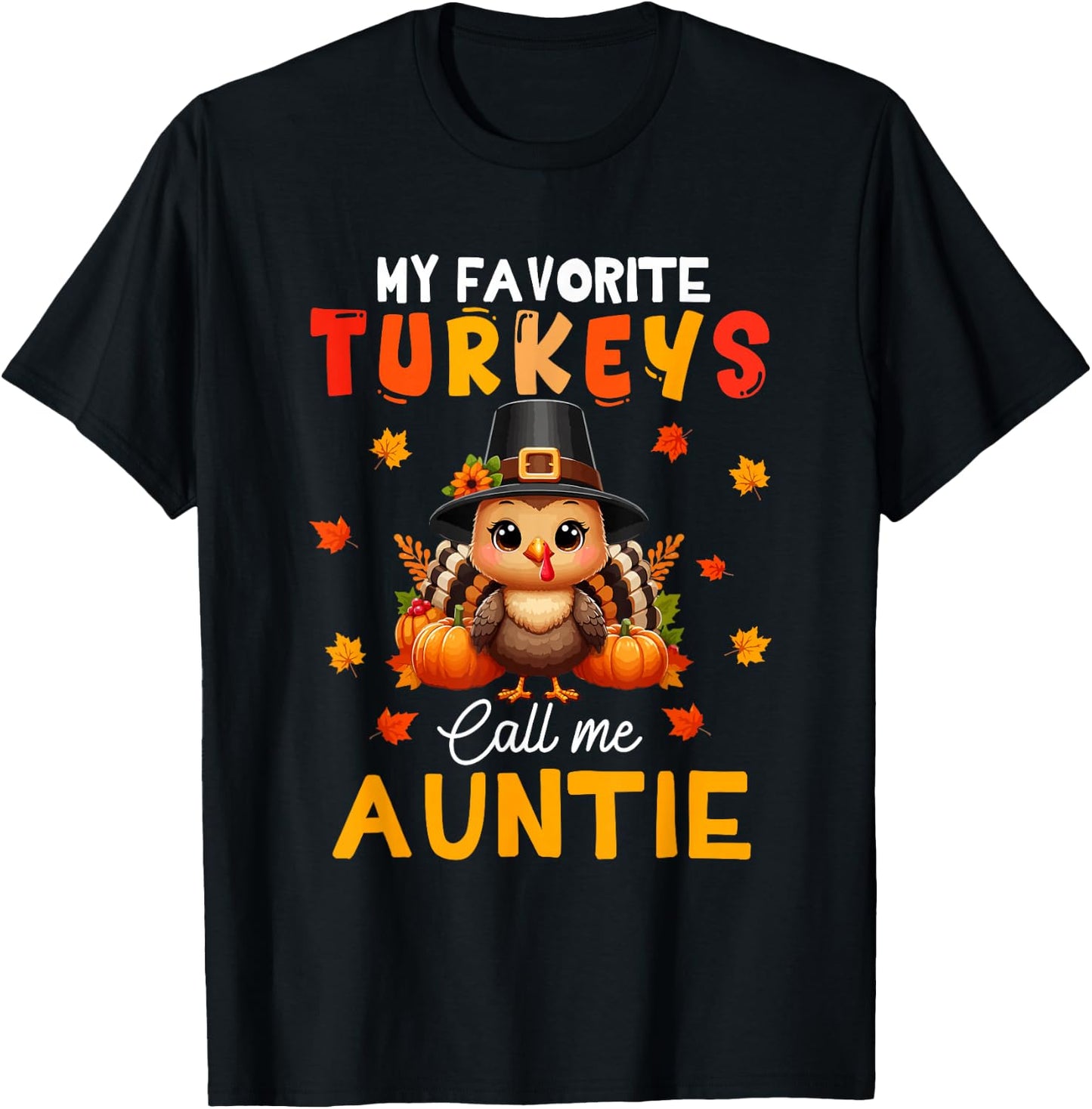 My Favorite Turkeys Call Me Auntie Thanksgiving Family Group T-Shirt - T-Shirt | Black