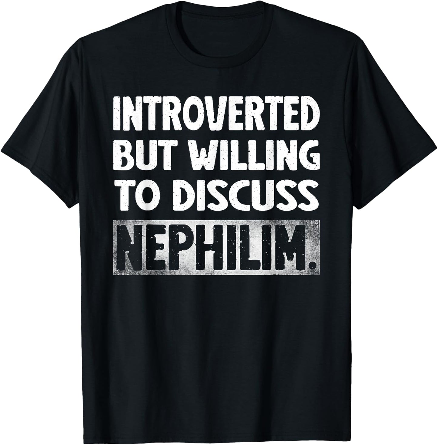 Funny Introverted But Willing To Discuss Nephilim Vintage T-Shirt - T-Shirt | Black