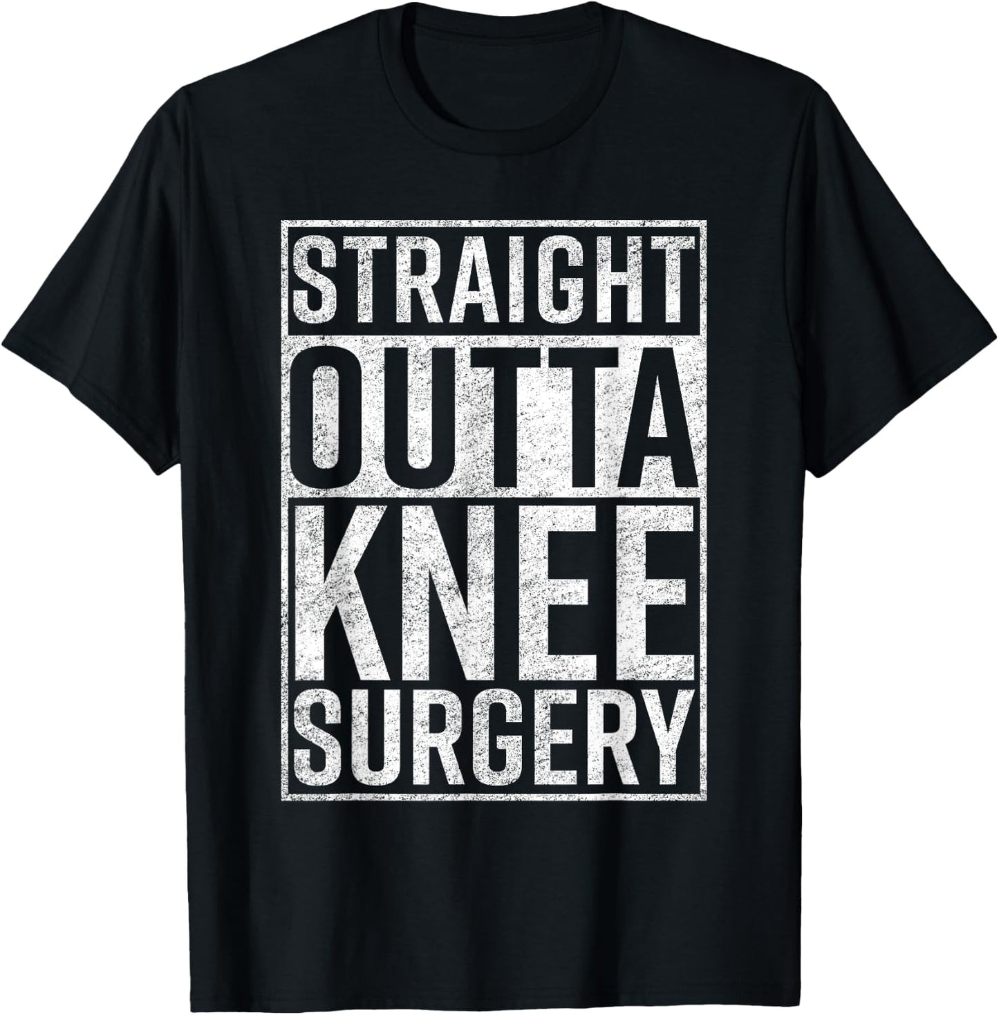 Straight Outta Knee Surgery Funny Get Well Gag Gift T-Shirt - T-Shirt | Black