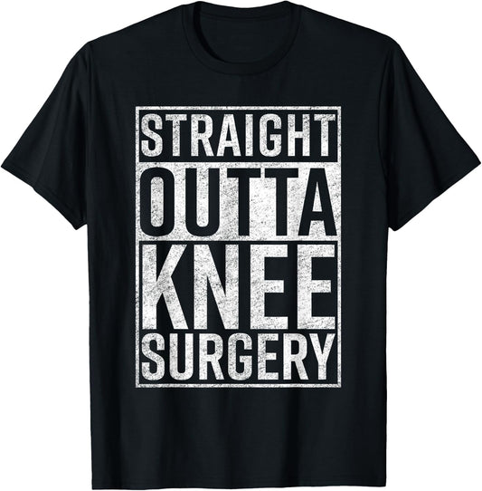 Straight Outta Knee Surgery Funny Get Well Gag Gift T-Shirt - T-Shirt | Black