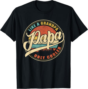 PAPA Like A Grandpa Only Cooler Funny Dad Papa Grandfather T-Shirt - T-Shirt | Black