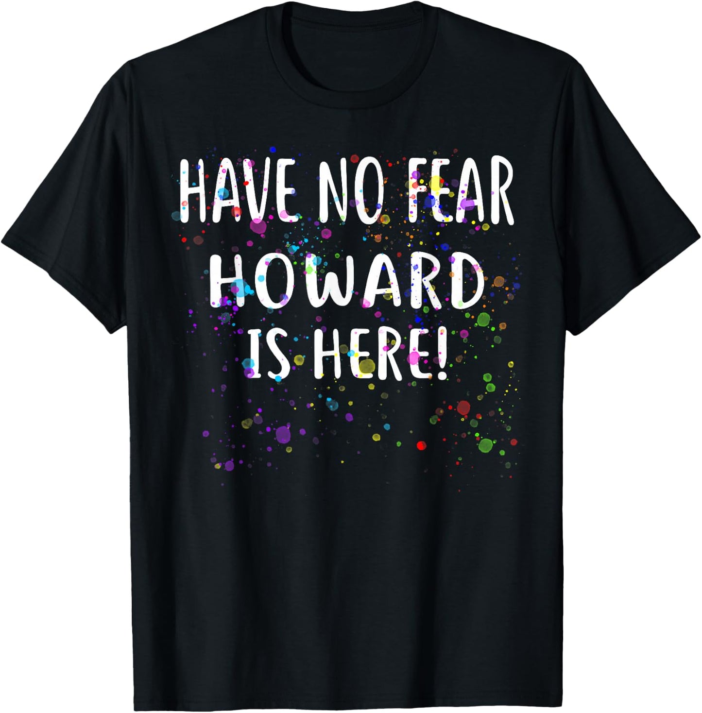 Hab keine Angst HOWARD ist da! Name des T-Shirt - T-Shirt | Black