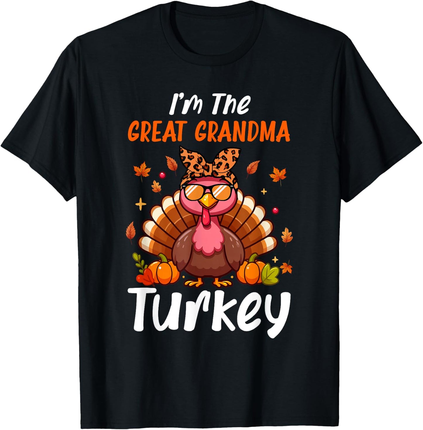 I'm Great Grandma Turkey Thanksgiving Proud Women Family T-Shirt - T-Shirt | Black
