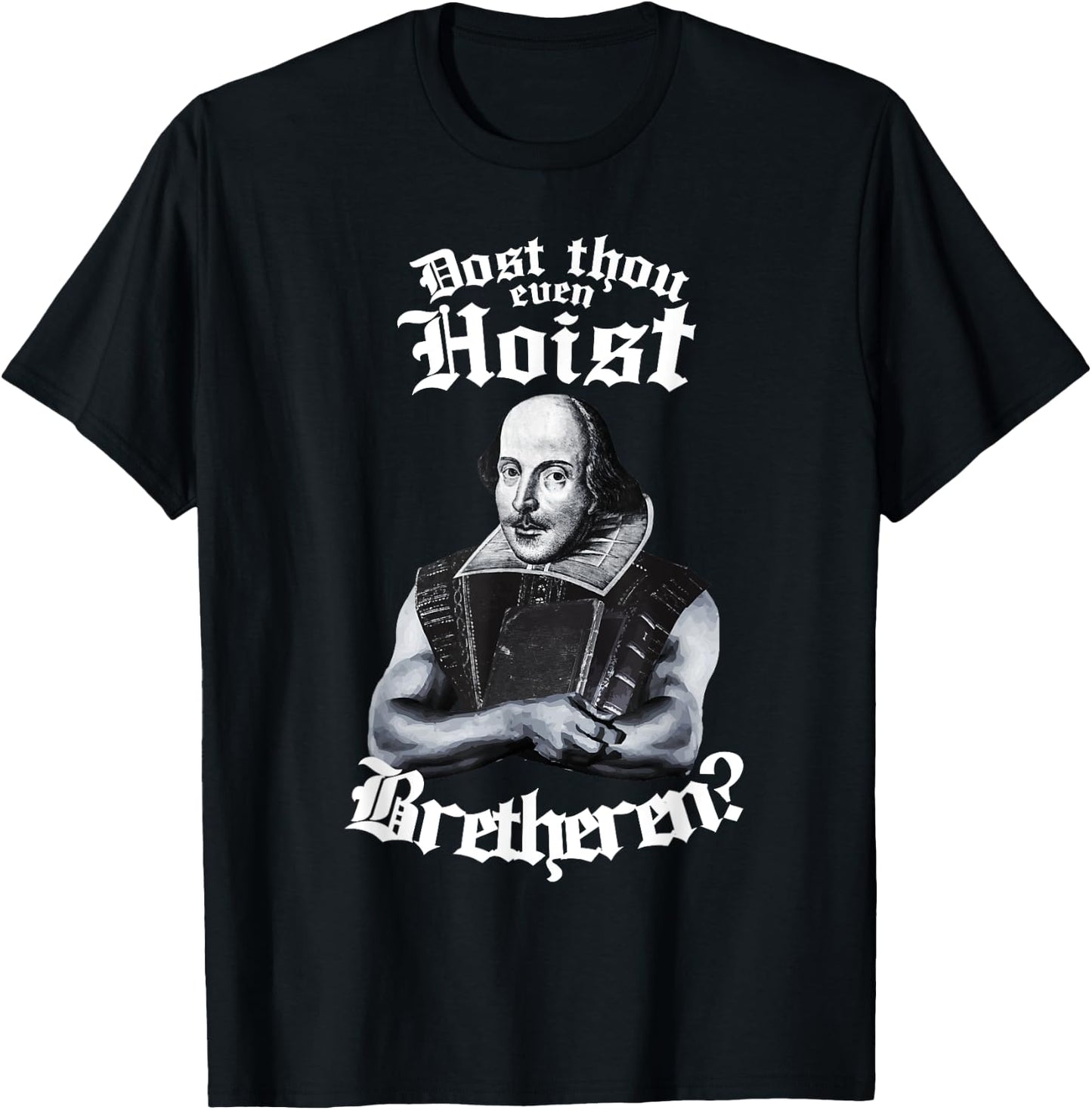 Doth Thou Even Hoist Shakespeare Weightlifting Gym Workout T-Shirt - T-Shirt | Black