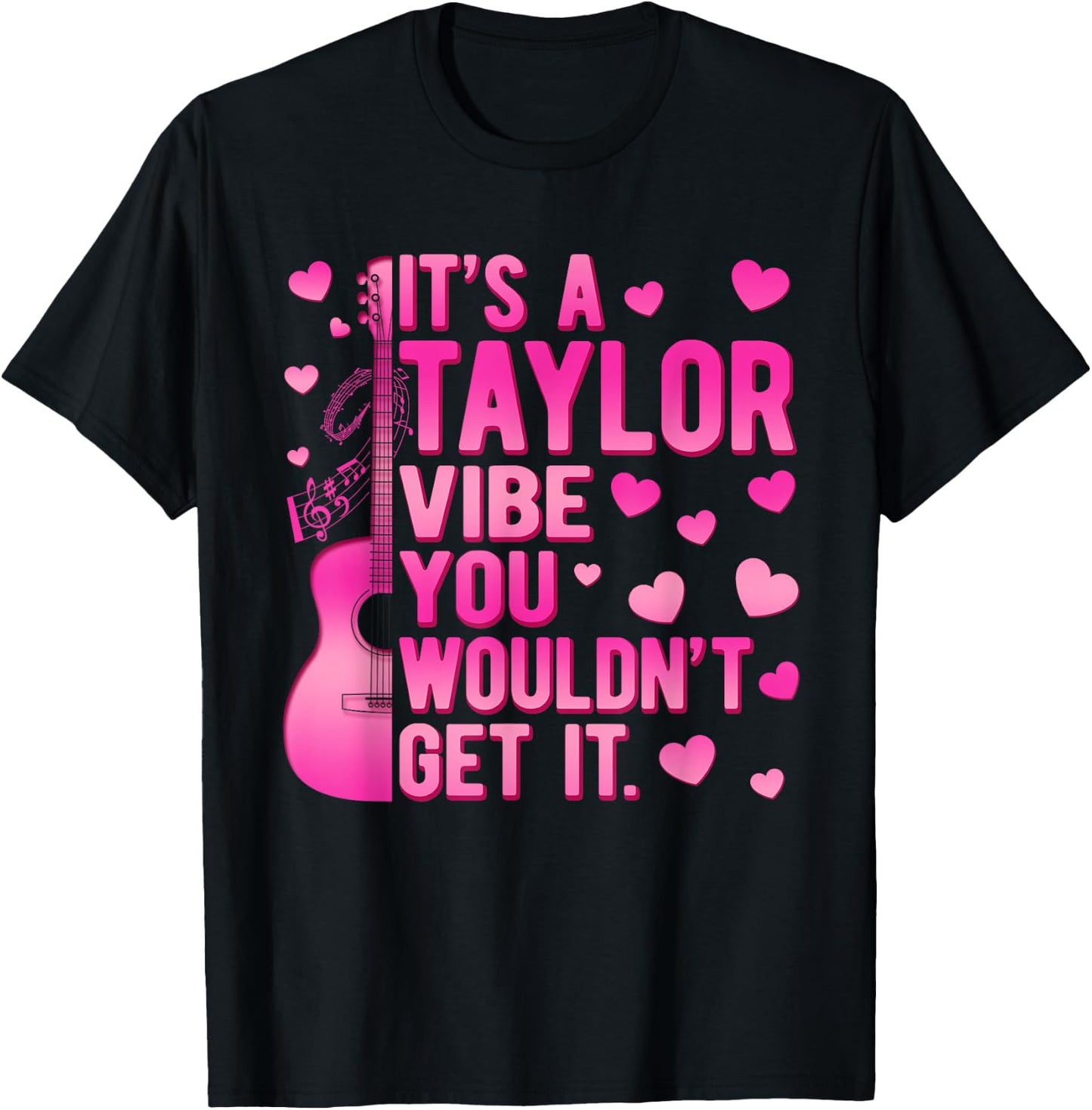 It's A Taylor Vibe You Wouldn't Get It TAYLOR Personalized T-Shirt - T-Shirt | Black
