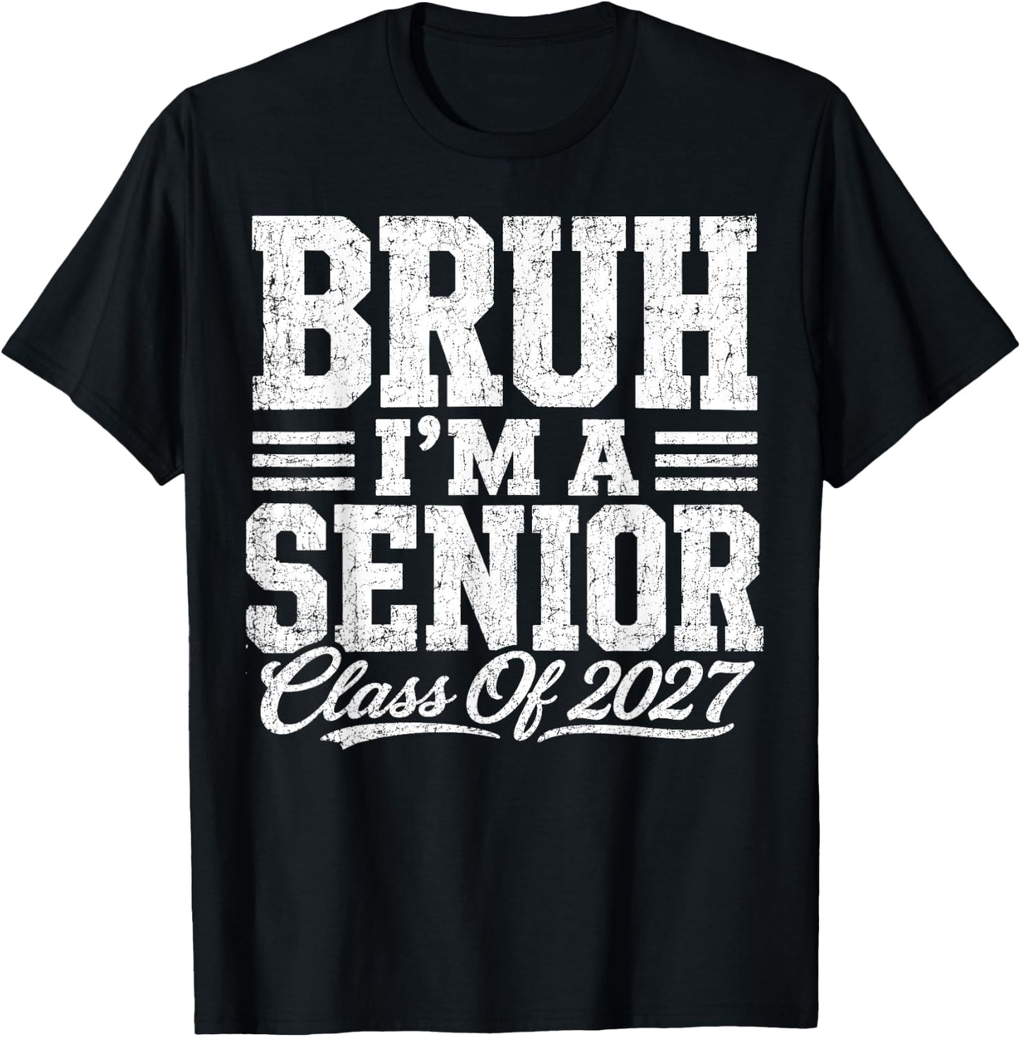 Bruh I'm A Senior Class of 2027 Graduation Senior 2027 T-Shirt - T-Shirt | Black