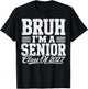 Bruh I'm A Senior Class of 2027 Graduation Senior 2027 T-Shirt - T-Shirt | Black