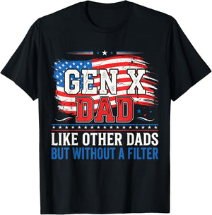 Gen X Dad Like Other Dads But Without A Filter Father’s Day T-Shirt - T-Shirt | Black