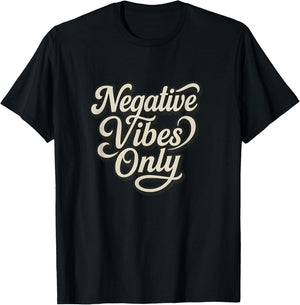 Negative Vibes Only T-Shirt - T-Shirt | Black