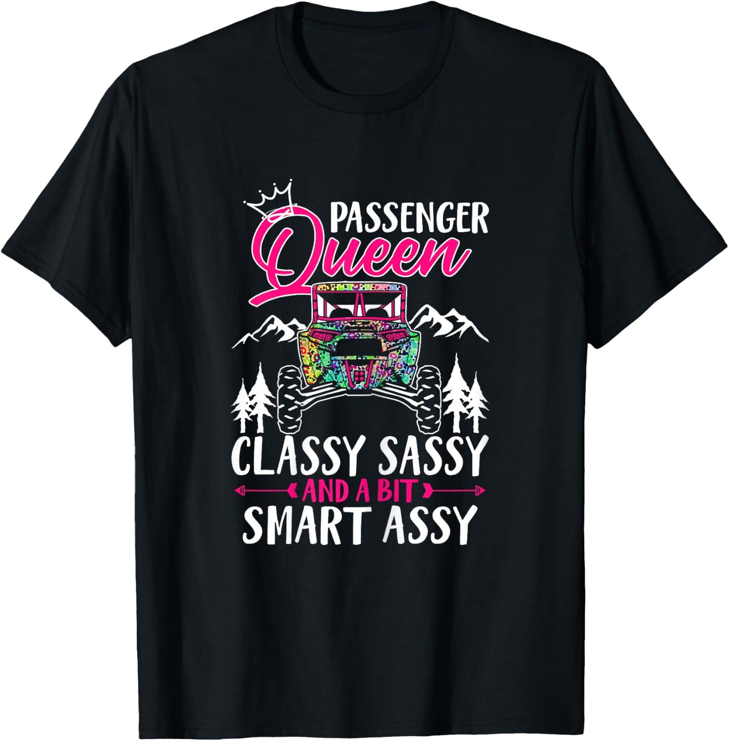 SXS UTV Passenger Queen Classy Sassy and A Bit Smart Assy T-Shirt - T-Shirt | Black