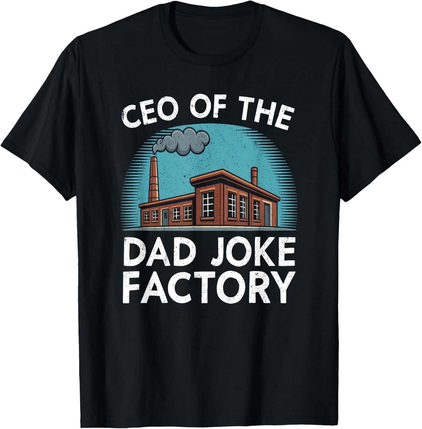 CEO of The Dad Joke Factory Funny Saying Dad Humor T-Shirt - T-Shirt | Black