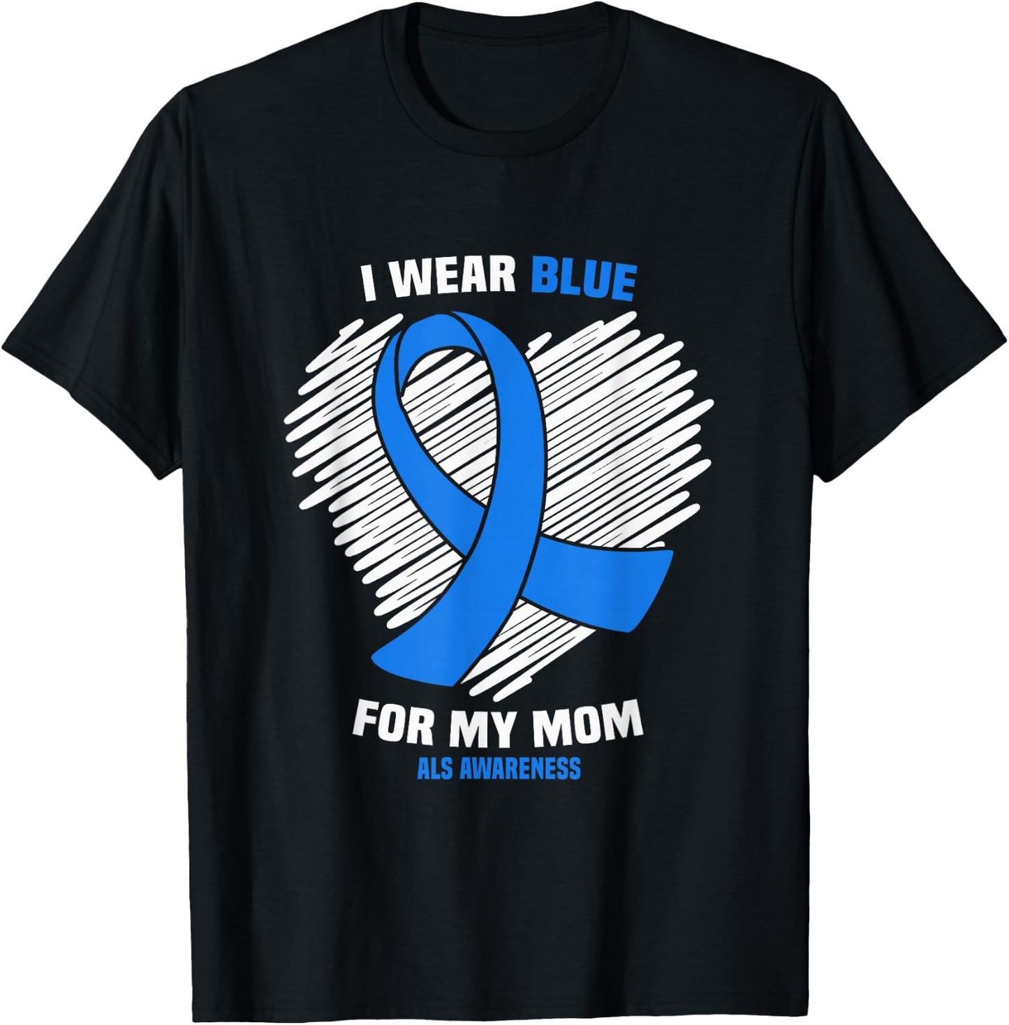 I Wear Blue For My Mom Mother ALS Awareness T-Shirt - T-Shirt | Black