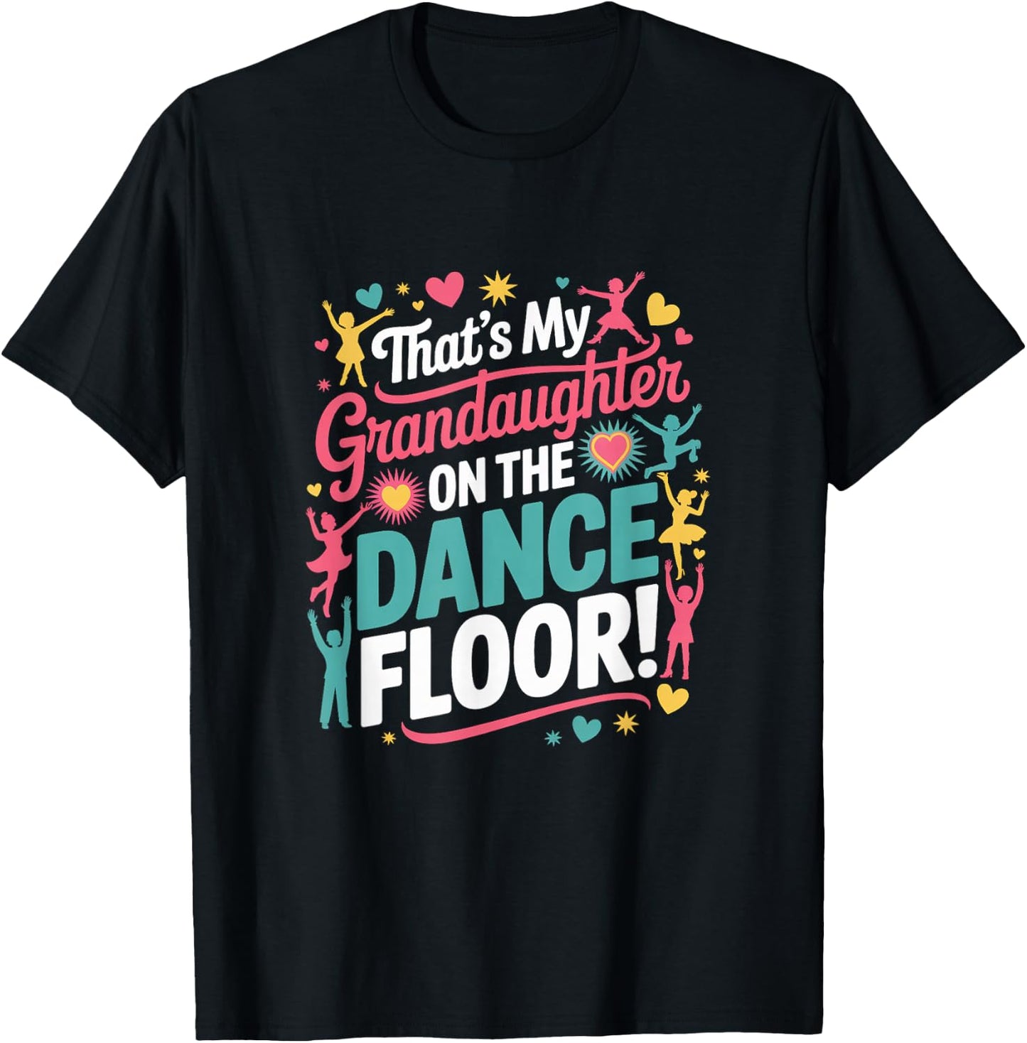 Thats My Granddaughter Dancing On The Dance Floor T-Shirt - T-Shirt | Black