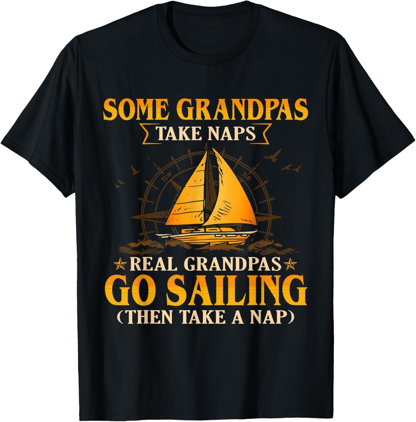 Some Grandpas Take Naps Real Grandpas Go Sailing T-Shirt - T-Shirt | Black