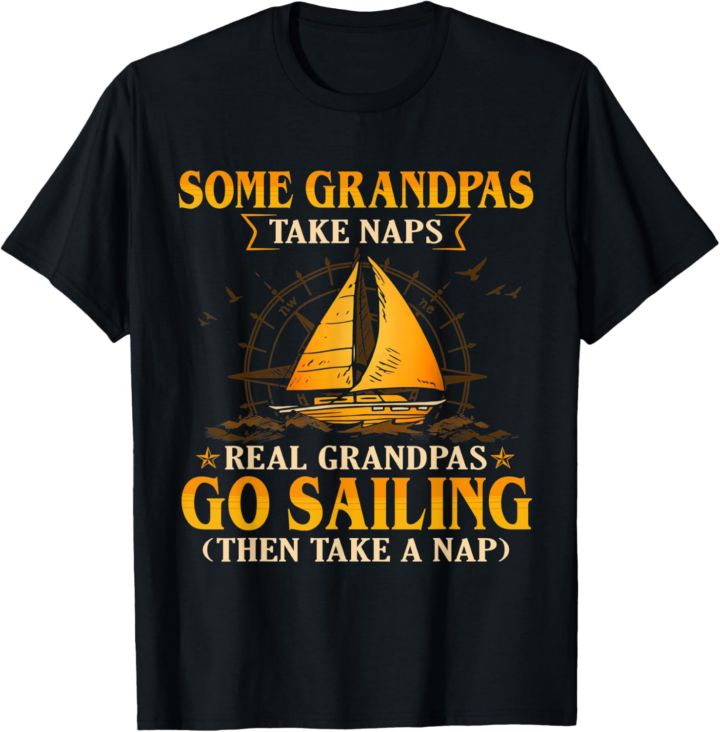 Some Grandpas Take Naps Real Grandpas Go Sailing T-Shirt - T-Shirt | Black