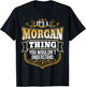 It's a Morgan Thing You Wouldn't Understand Morgan Name T-Shirt - T-Shirt | Black