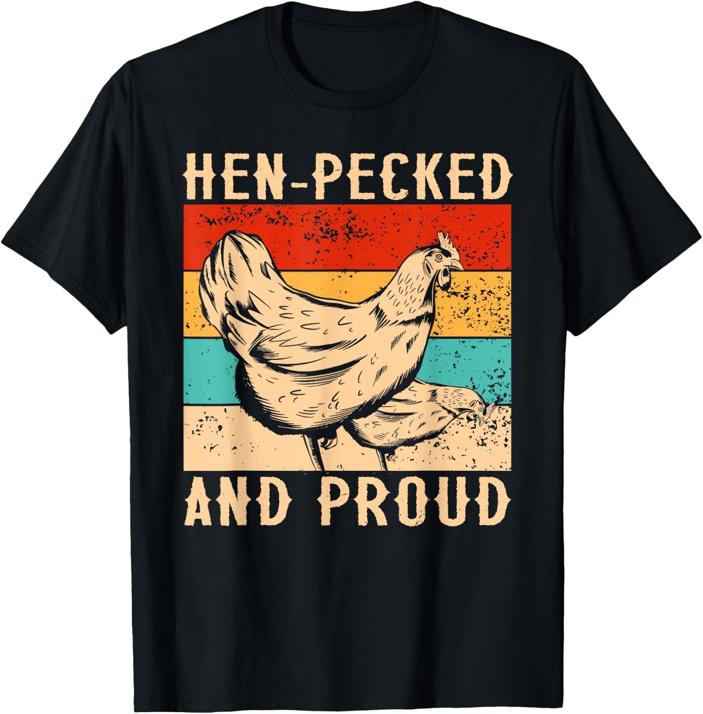 Hen-Pecked And Proud Farmers Chickens T-Shirt - T-Shirt | Black
