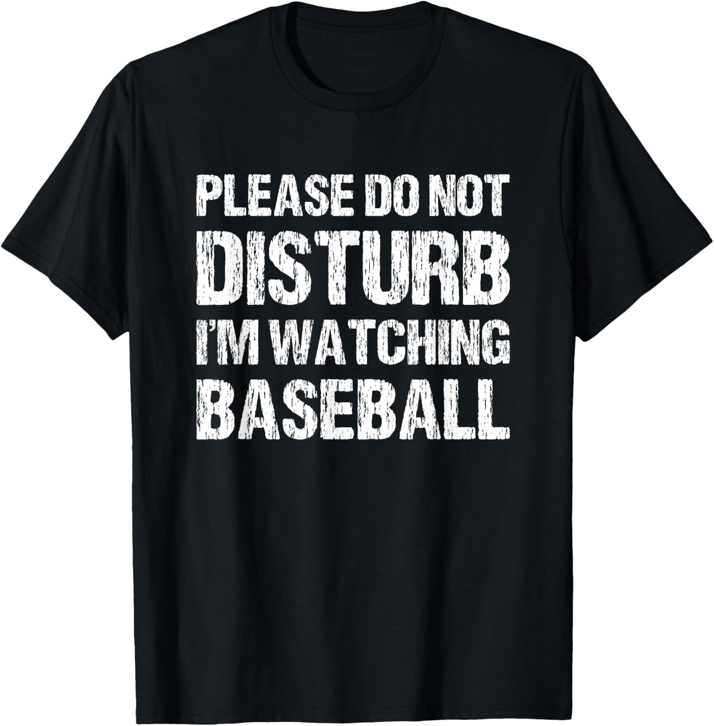 Please Do Not Disturb Im Watching Baseball Funny Baseball T-Shirt - T-Shirt | Black