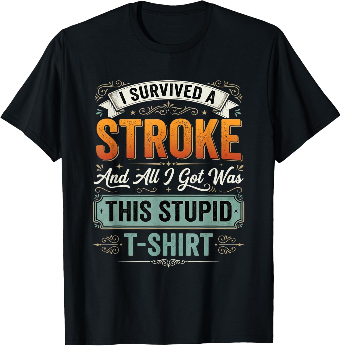 Red I Survived A Stroke and All I Got was This Stupid T-Shirt - T-Shirt | Black