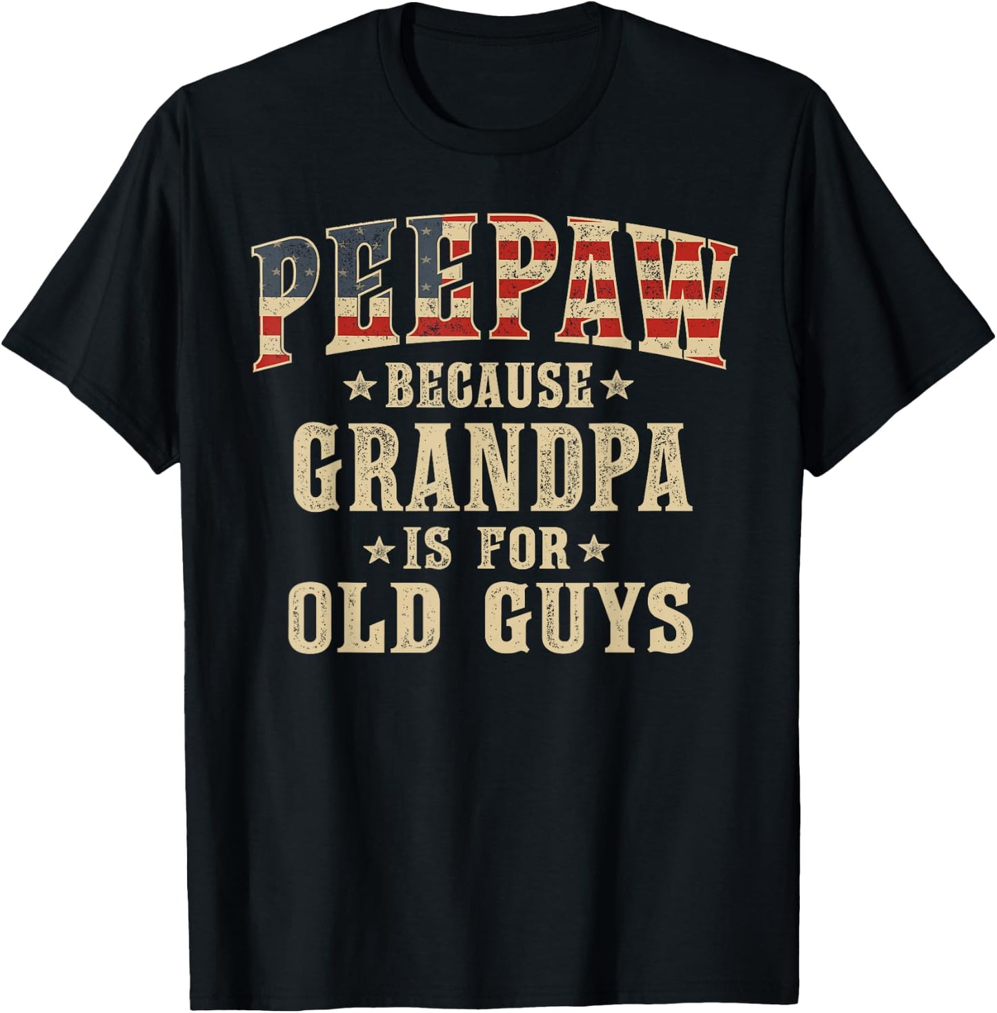 Peepaw Because Grandpa is for Old Guys Vintage USA Flag T-Shirt - T-Shirt | Black
