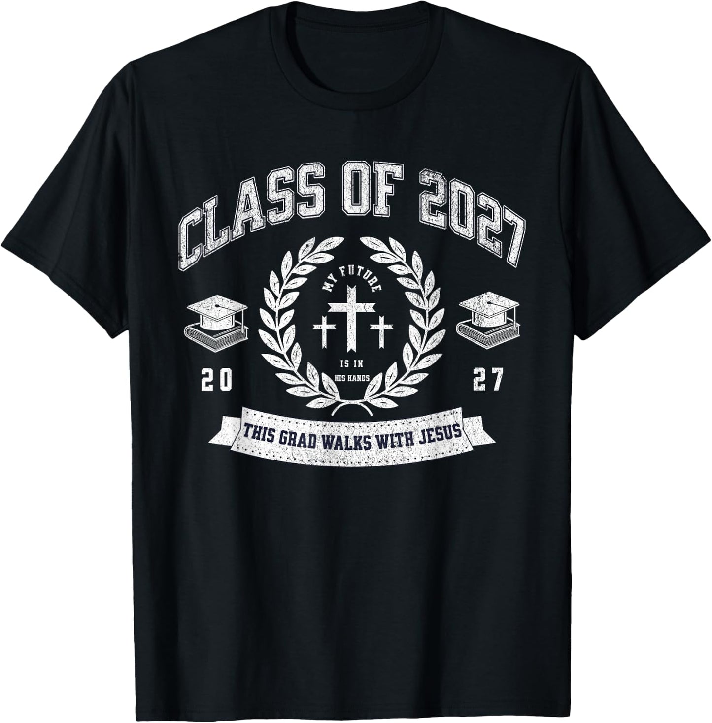 Class of 2027 Christian Graduation Religious Graduate T-Shirt - T-Shirt | Black