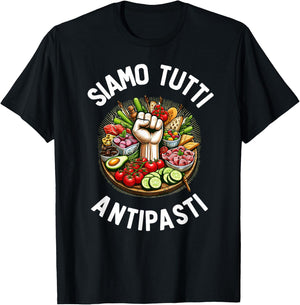 Italian Humor "Siamo Tutti Antipasti" – Antifasciste T-Shirt - T-Shirt | Black
