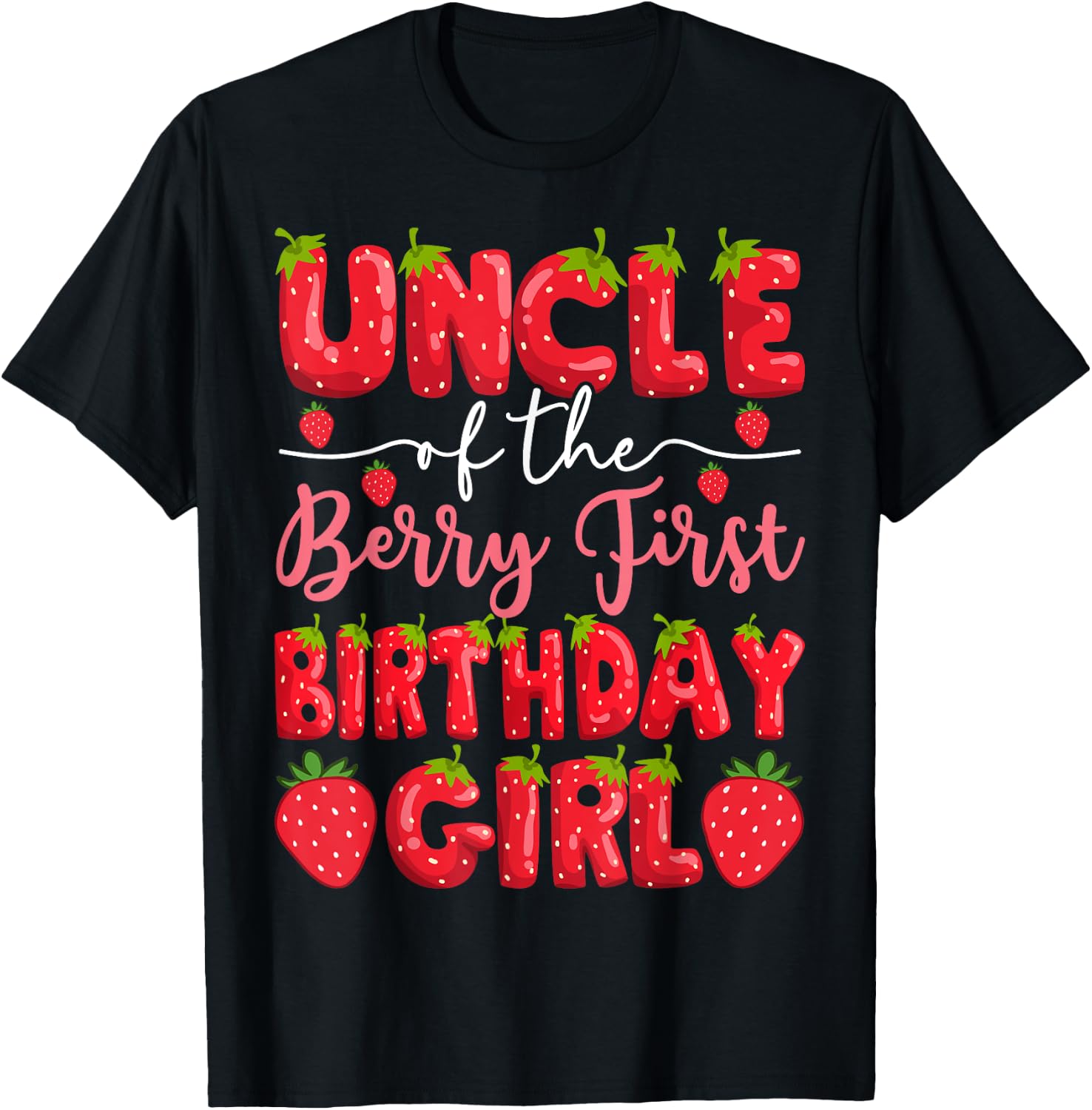 Uncle Of The Berry First Birthday Girl Strawberry Party T-Shirt - T-Shirt | Black