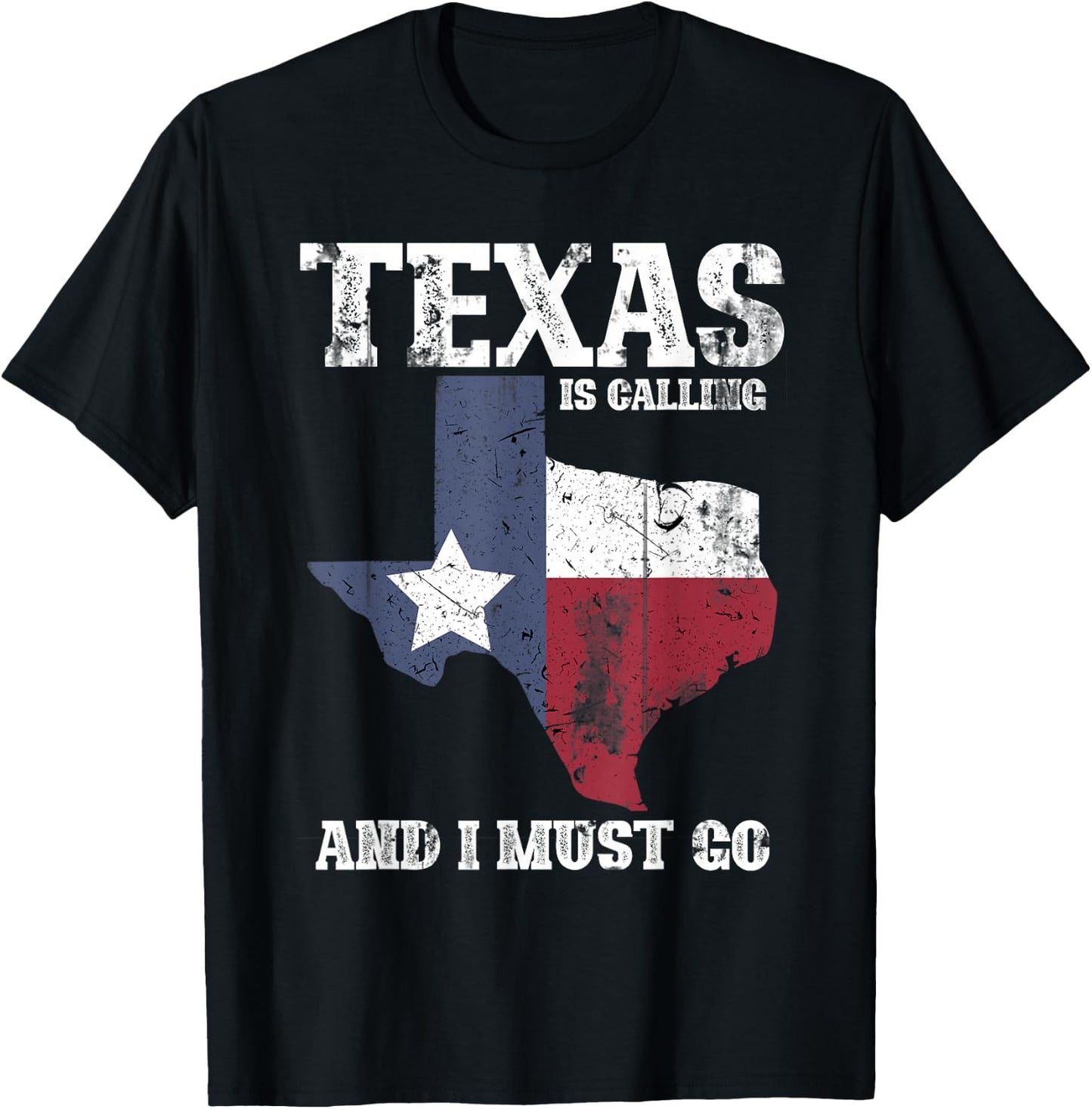 Texas Is Calling And I Must Go Texas T-Shirt - T-Shirt | Black