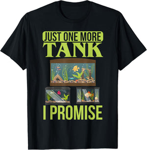 Just One More Tank I Promise Fish Tank Lovers Aquarium T-Shirt - T-Shirt | Black