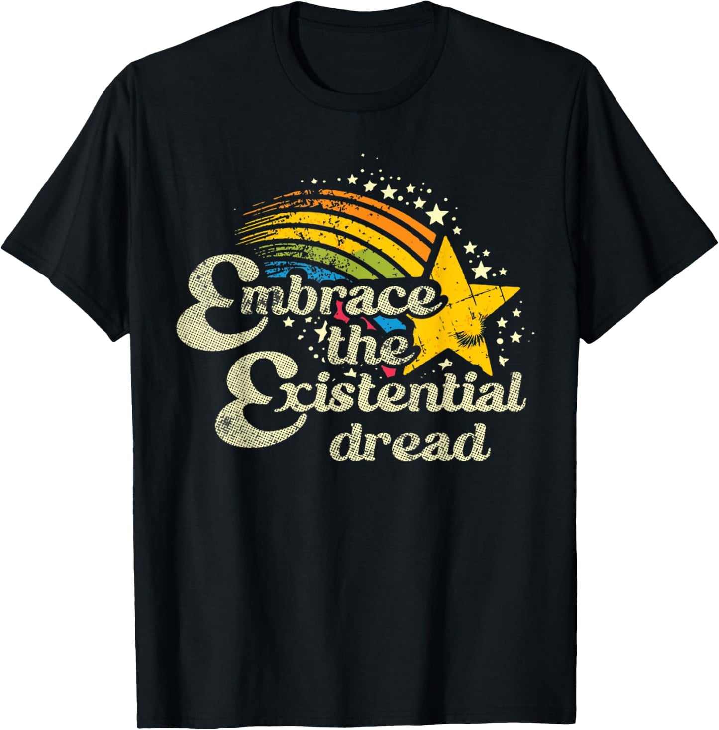 Funny Motivational Quote Embrace The Existential Dread T-Shirt - T-Shirt | Black