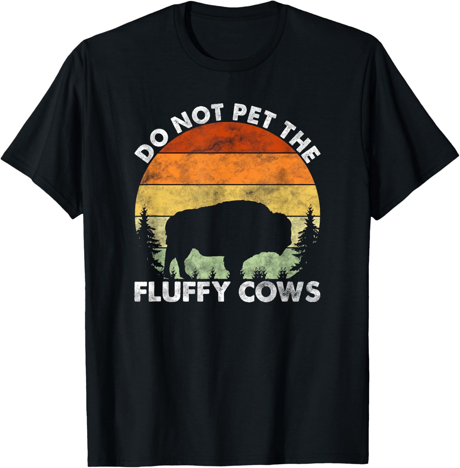 Do Not Pet The Fluffy Cows Funny Bison Lover T-Shirt - T-Shirt | Black