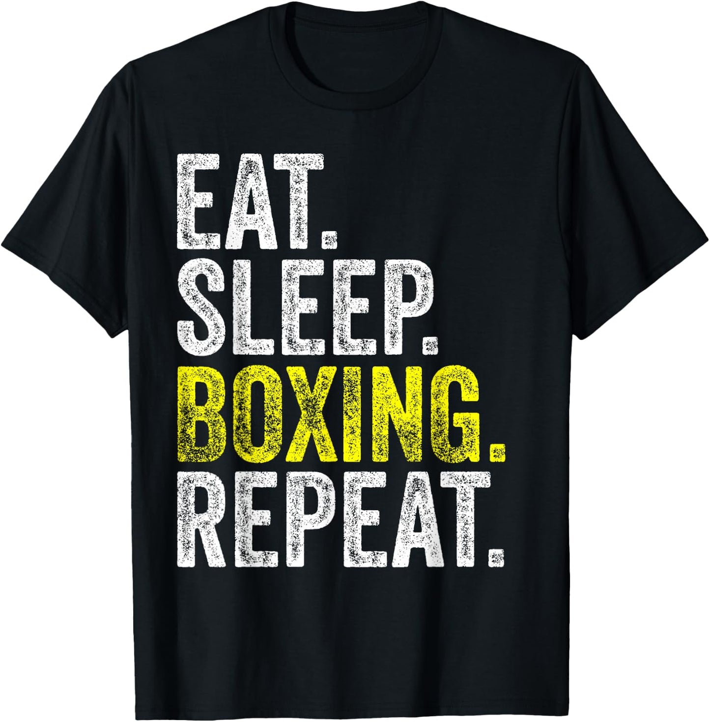 Eat Sleep Boxing Repeat Boxer Fighter Fighting Workout Gift T-Shirt - T-Shirt | Black