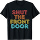 Vintage Retro Shut The Front Door T-Shirt - T-Shirt | Black