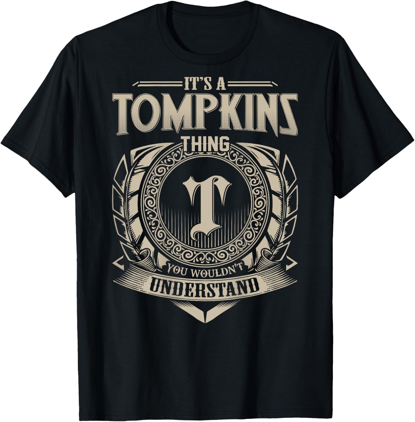It's A TOMPKINS Thing You Wouldn't Understand Family Name T-Shirt - T-Shirt | Black
