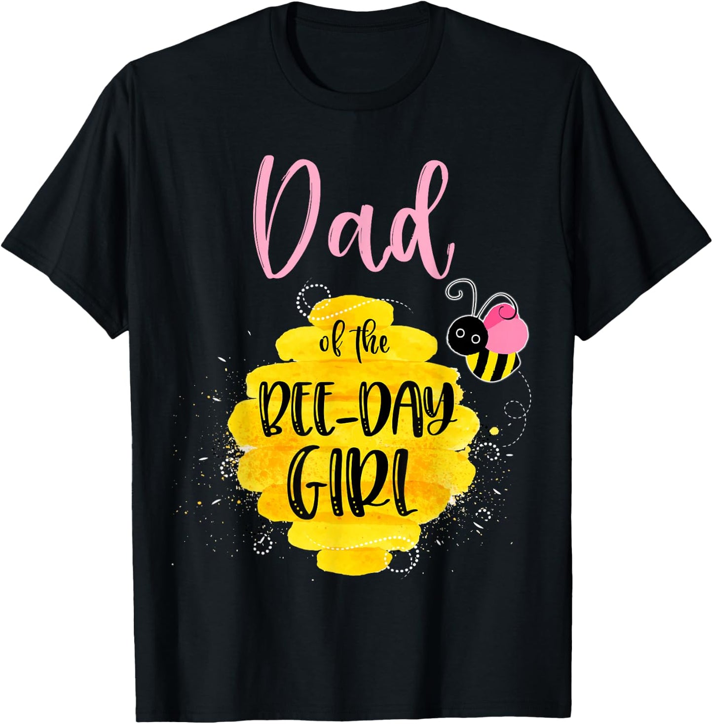 Dad Daddy Bee Day Girl Birthday Honeybee Bday Party Family T-Shirt - T-Shirt | Black