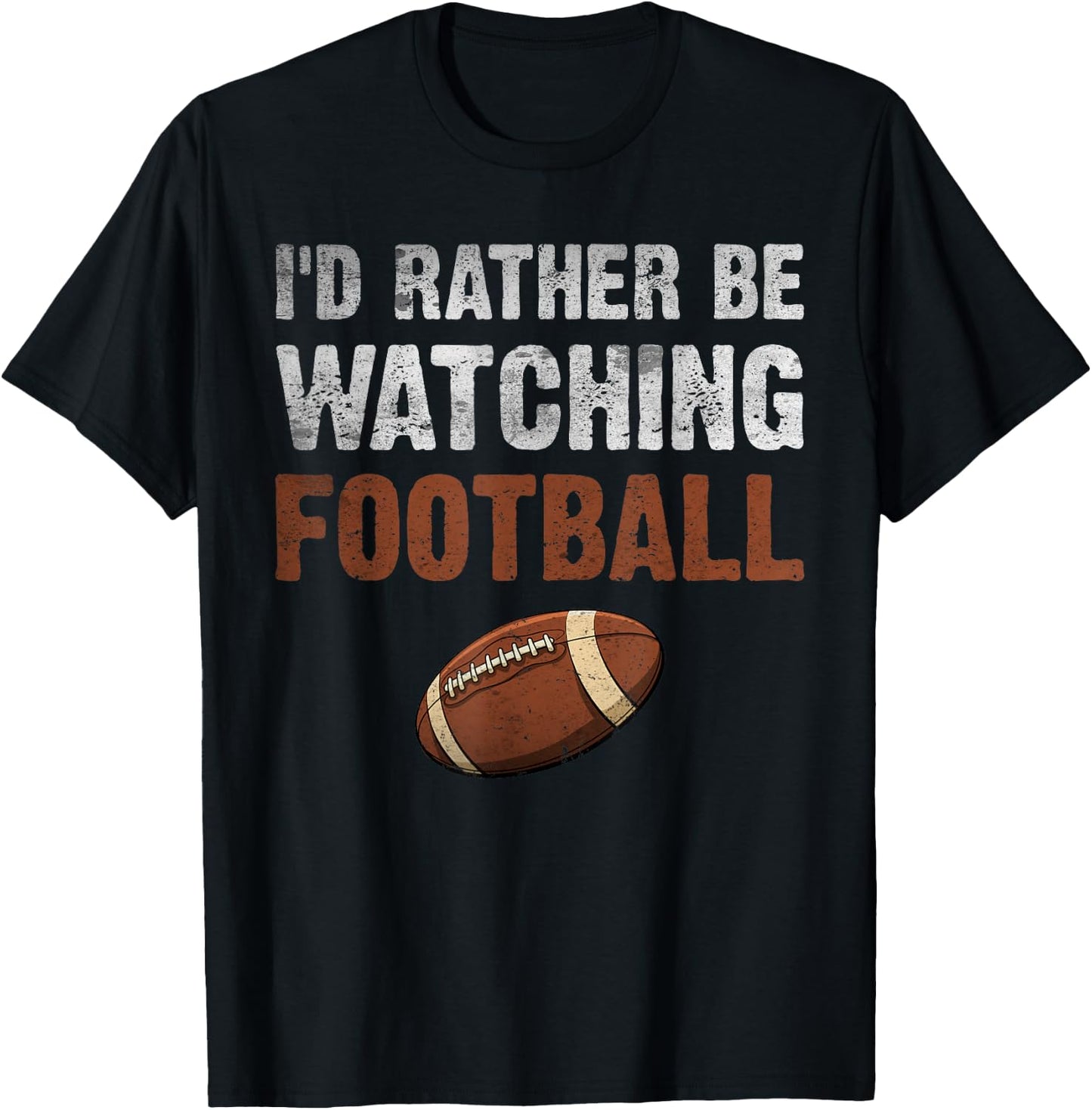 I'd Rather Be Watching Football for Football Player Coach T-Shirt - T-Shirt | Black