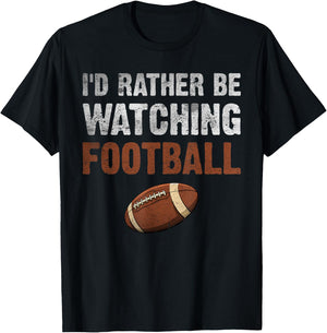 I'd Rather Be Watching Football for Football Player Coach T-Shirt - T-Shirt | Black