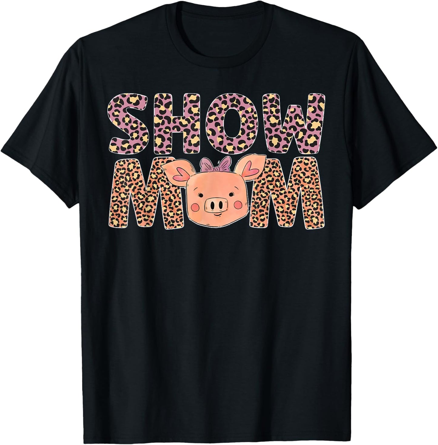 Pig Show Mom Pig Mom Pig Mama Pig Lover Pig Farmer T-Shirt - T-Shirt | Black