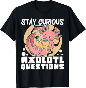Stay Curious Axolotl Questions T-Shirt - T-Shirt | Black
