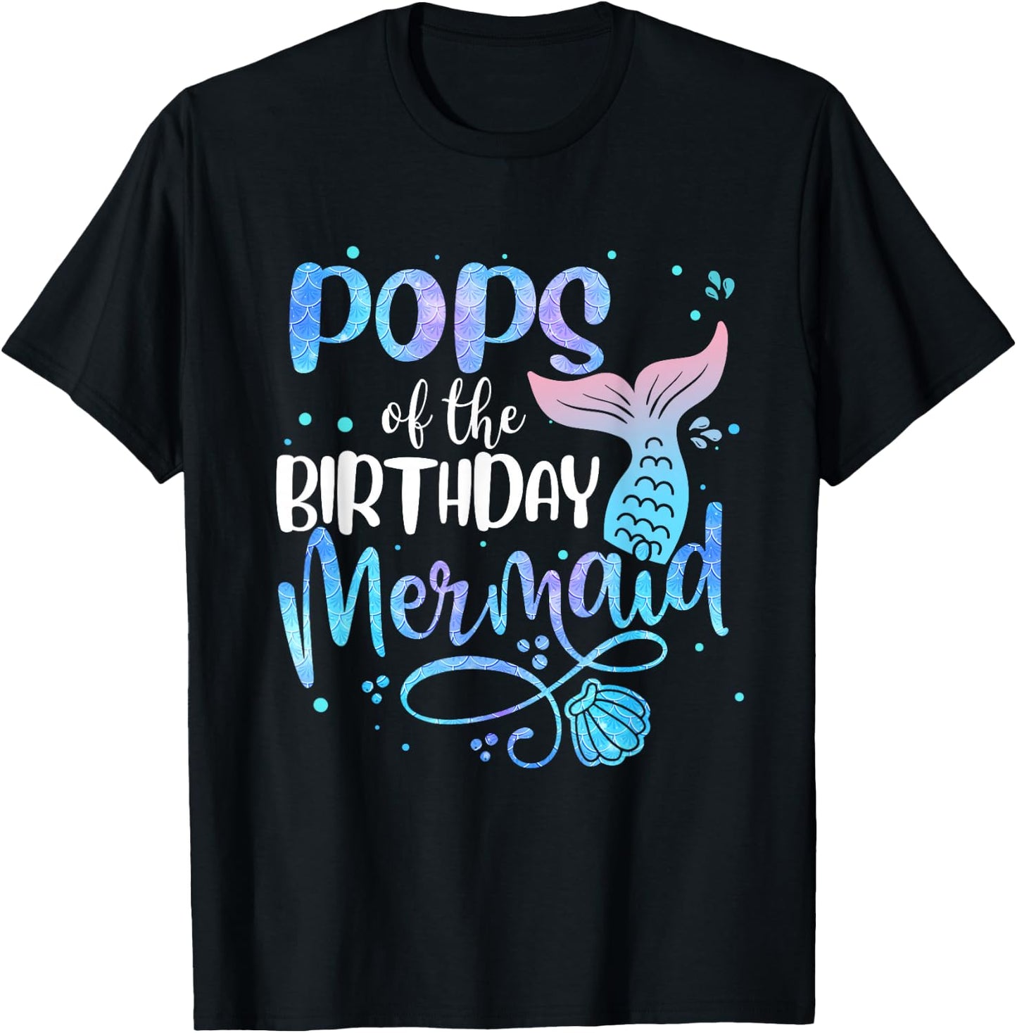 Pops Of The Birthday Mermaid Family Matching Party Squad T-Shirt - T-Shirt | Black