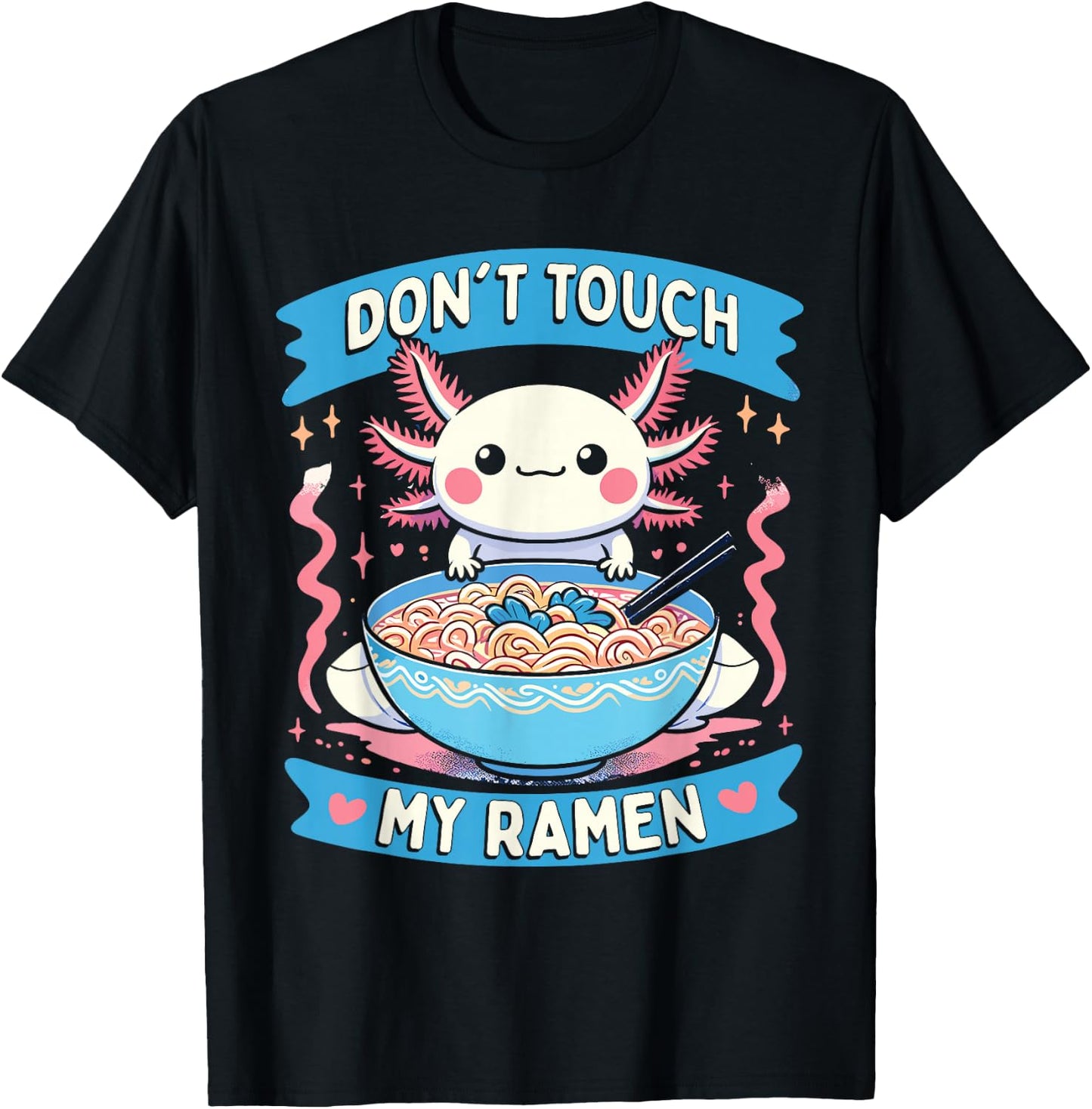 Funny Axolotl Noodle Gifts Graphic Ramen Anime Kawaii Axolotl T-Shirt - T-Shirt | Black