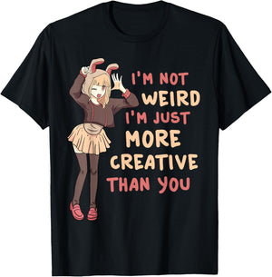 I'm Not Weird I'm Just More Creative Than You Anime Cosplay T-Shirt - T-Shirt | Black
